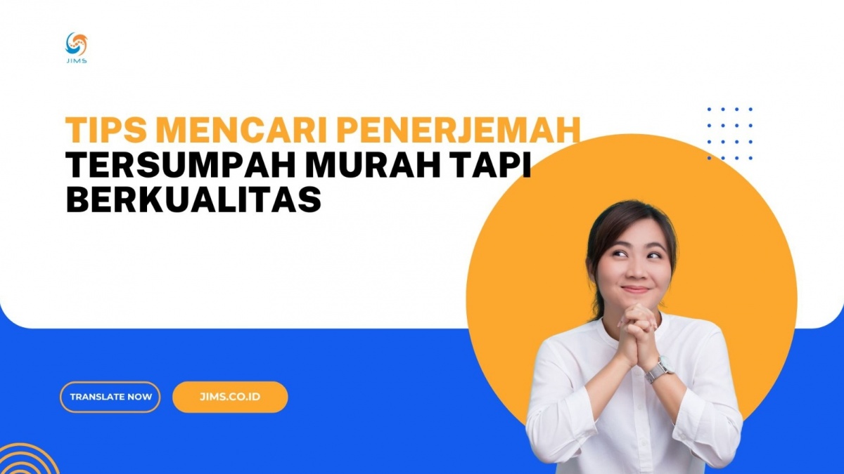 Tips Mencari Penerjemah Tersumpah yang Murah tapi Berkualitas