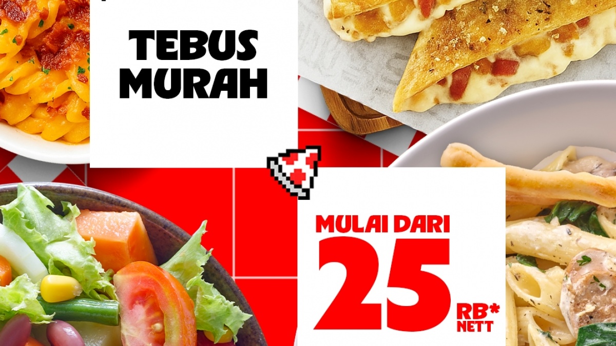 Akhir Bulan Gak Nangis! Pizza Hut Bagi-Bagi Promo Tebus Murah: Pasta, Pizza, Dessert, Mulai 25rb