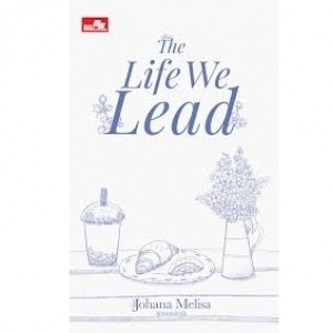 The Life We Lead: Pentingnya Memahami Arti Kebahagiaan dan Tujuan Hidup