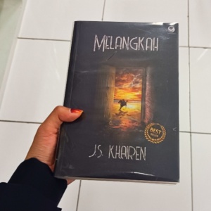 Alur Serius, Tokoh Misterius: Kontradiktif di Novel Melangkah J.S. Khairen