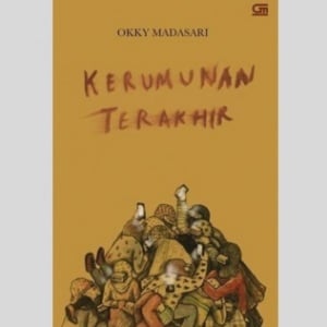 Ulasan Novel Kerumunan Terakhir, Pudarnya Batas Realitas Kehidupan