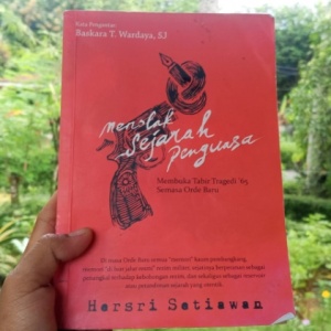 Menggugat Narasi Tunggal Orde Baru dalam Menolak Sejarah Penguasa