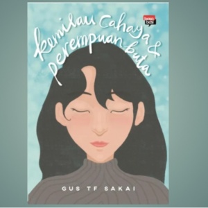 Kemilau Cahaya dan Perempuan Buta: Menyelami Makna dari Cahaya yang Tak Terlihat