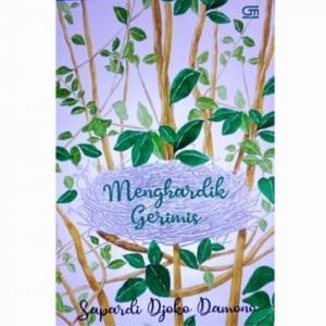 Menghardik Gerimis, Menikmati Cerita-Cerita Pendek Sapardi Djoko Damono