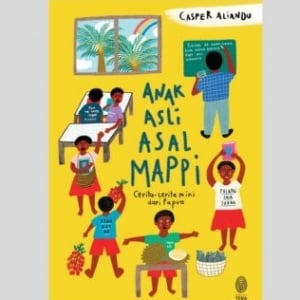 Ulasan Novel Anak Asli Asal Mappi, Dedikasi Anak Negeri Tanah Papua