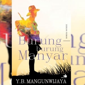 Membaca Ulang Burung-Burung Manyar: Apakah Kita Sudah Benar-Benar Merdeka?