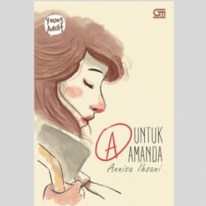 Ulasan Novel A untuk Amanda, Beban Berat di Balik Nilai Sempurna