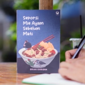 Novel Seporsi Mie Ayam Sebelum Mati: Menyusuri Luka dan Alasan untuk Bertahan