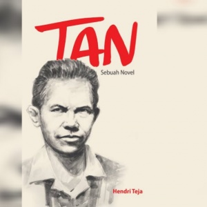 Karya Hendri Teja: Membayangkan Gejolak Batin Tan Malaka Lewat Fiksi