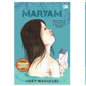 Diusir dari Tanah Sendiri: Luka Kemanusiaan dalam Novel Maryam Karya Okky Madasari