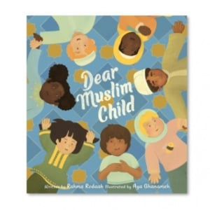 Dear Muslim Child: Buku Inspiratif untuk Tumbuhkan Percaya Diri Anak Muslim