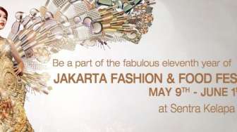 Asyik, Jakarta Fashion & Food Festival Digelar Lagi Tahun Ini