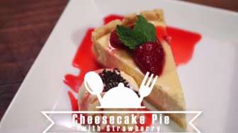 VIDEO: Resep Membuat Cheesecake Pie with Strawberry