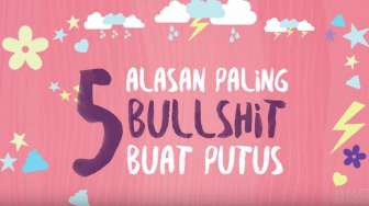 VIDEO: Ini 5 Alasan Paling "Bullshit" Buat Putus