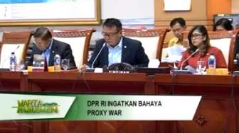 VIDEO: Komisi I Ingatkan Bahaya Proxy War