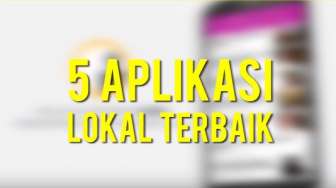 VIDEO: Inilah 5 Aplikasi Lokal Terbaik