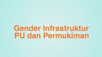 Gender Infrastruktur PU dan Permukiman