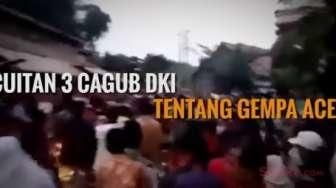 Cuitan 3 Cagub DKI tentang Gempa Aceh