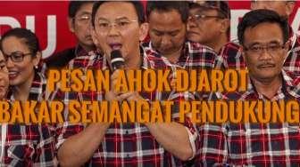 Pesan Ahok-Djarot Bakar Semangat Pendukung