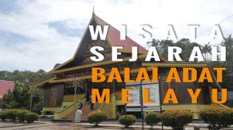 Yuk, Wisata Sejarah Melayu Dari Balai Adatnya!