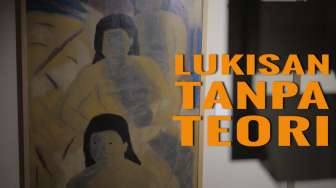 Ini &quot;Lukisan Tanpa Teori&quot; Karya 4 Maestro Pelukis Indonesia!