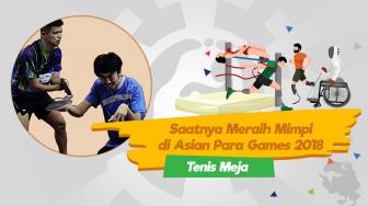 Saatnya Meraih Mimpi di Asian Para Games 2018 : Tenis Meja