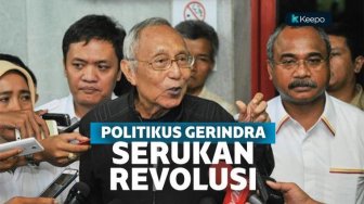 Heboh Politikus Senior Gerindra Serukan Revolusi, Kini Diadukan ke Polisi! 