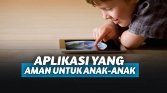 Jauh dari Kata Bahaya, Ini 5 Aplikasi di Android yang Aman Bagi Anak-Anak
