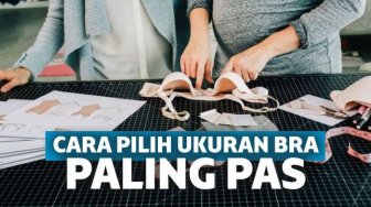 Tak Perlu Bingung, Ini Cara Menentukan Ukuran Bra yang Pas Untukmu