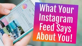 Tes Kepribadian : Tampilan Feed Instagram Bisa Ungkap Karakter Aslimu