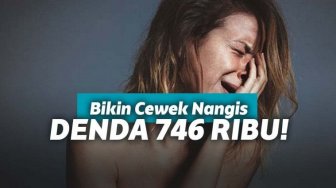 Jangan Bikin Wanita Menangis Karena Kamu Bisa Didenda Rp 746 Ribu!