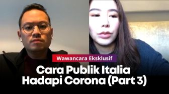 Wawancara Eksklusif: Cara Warga Italia Hadapi Virus Corona (Part 3-Habis)