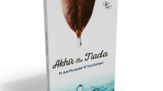 Seberkas Cerita dari Buku "Akhir Itu Tiada"