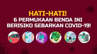 INFOGRAFIS: Hati-Hati! 6 Permukaan Benda Ini Berisiko Sebarkan Covid-19!