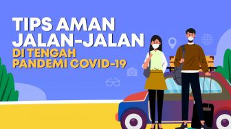 INFOGRAFIS: Tips Aman Jalan-Jalan di Tengah Pandemi Covid-19