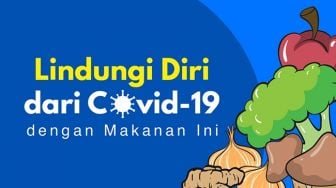 INFOGRAFIS: Lindungi Diri dari Covid-19 dengan Makanan Ini!