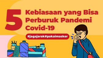 INFOGRAFIS: 5 Kebiasaan yang Bisa Perburuk Pandemi Covid-19