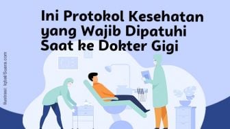 INFOGRAFIS: Protokol Kesehatan yang Wajib Dipatuhi Saat ke Dokter Gigi