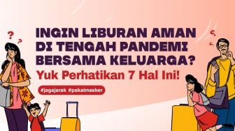 INFOGRAFIS: Ingin Liburan Aman di Tengah Pandemi? Perhatikan 7 Hal Ini!