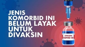 INFOGRAFIS: Perhatikan! Jenis Komorbid Ini Belum Layak untuk Divaksin