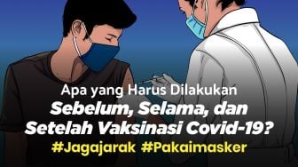 INFOGRAFIS: Lakukan Ini Sebelum, Selama, dan Setelah Vaksinasi Covid-19