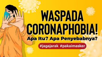 INFOGRAFIS: Waspada Coronaphobia, Apa Itu? Apa Penyebabnya?