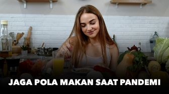 Jaga Pola Makan Sehat Agar Tubuh Lebih Kuat saat Pandemi, Ini Tipsnya!