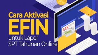 INFOGRAFIS: Cara Aktivasi EFIN untuk Lapor SPT Tahunan Online