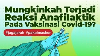 INFOGRAFIS: Mungkinkah Terjadi Reaksi Anafilaktik Pada Vaksinasi Covid-19?