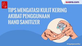 Videografis: Tips Mengatasi Kulit Kering Akibat Penggunaan Hand Sanitizer
