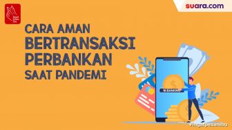 Videografis: Cara Aman Bertransaksi Perbankan saat Pandemi