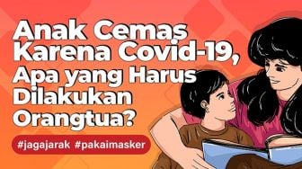 INFOGRAFIS: Anak Cemas Karena Covid-19, Apa yang Harus Dilakukan Orangtua?