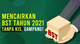 INFOGRAFIS: Mencairkan BST Tahun 2021 Tanpa KIS, Gampang!