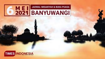 Jadwal Imsakiyah dan Buka Puasa Kabupaten Banyuwangi 6 Mei 2021